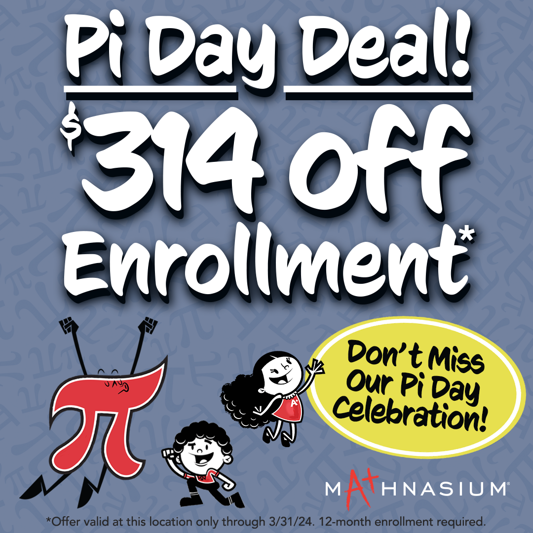 Pi Day Deal at Mathnasium! Save $314 off enrollment! *Restrictions apply. icon